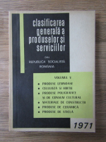 Anticariat: Clasificarea generala a produselor si serviciilor din Republica Socialista Romania (volumul 5)