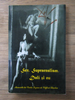 Anticariat: Clifford Thurlow - Sex, suprarealism, Dali si eu. Memoriile lui Carlos Lozano