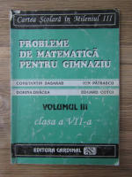 Constantin Basarab - Probleme de matematica pentru gimnaziu, clasa a VII a (volumul 3)