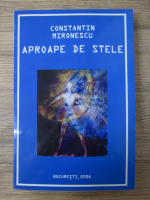 Anticariat: Constantin Mironescu - Aproape de stele