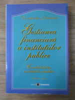 Anticariat: Costantin Roman - Gestiunea financiara a institutiilor publice