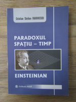 Cristian Stelian Marinescu - Paradoxul spatiu-timp Einsteinian