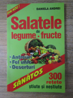 Anticariat: Daniela Andrei - Salatele de legume si fructe