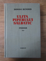 Anticariat: Dimos Rendis - Ulita piperului salbatic (volumul 2)