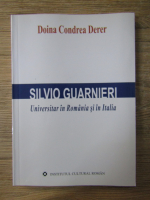 Anticariat: Doina Condrea Derer - Silvio Guarnieri. Universitar in Romania si in Italia