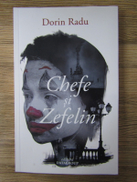 Anticariat: Dorin Radu - Chefe si Zefelin