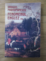 Anticariat: Dragos Protopopescu - Fenomenul englez (volumul 3)