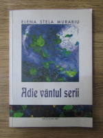 Elena Stela Murariu - Adie vantul serii