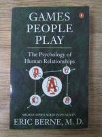 Eric Berne - Games people play. The psychology of human relationships