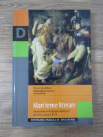 Florin Sindrilaru - Mari teme literare. Dictionar-antologie de texte pentru clasa a IX-a