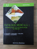 G. Bouvenot - Patologie medicala, volumul 2. Nefrologie, cancerologie, nutritie