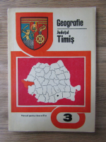 Geografie, judetul Timis. Manual pentru clasa a III-a