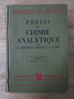 Anticariat: George Deniges - Precis de chimie analytique (volumul 2)