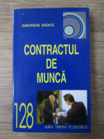 Anticariat: Gheorghe Badica - Contractul de munca