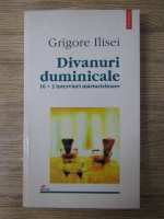 Anticariat: Grigore Ilisei - Divanuri duminicale