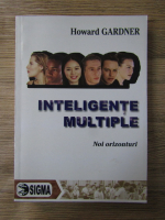 Howard Gardner - Inteligente multiple. Noi orizonturi