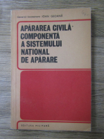 Ioan Geoana - Apararea civila, componenta a sistemului national de aparare