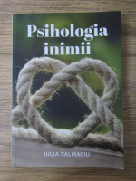 Anticariat: Iulia Talmaciu - Psihologia inimii