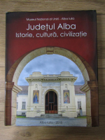 Anticariat: Judetul Alba. Istorie, cultura, civilizatie