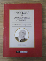 Kurt W. Treptow - Procesul lui Corneliu Zelea Codreanu