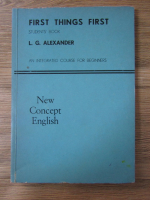 Anticariat: L. G. Alexander - First things first. Student's book. New concept english