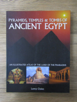 Anticariat: Lorna Oakes - Pyramids, temples and tombs of Ancient Egypt