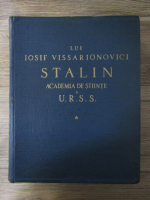 Anticariat: Lui Iosif Vissarionovici Stalin. Academia de stiinte a URSS