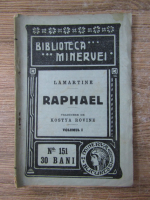 Anticariat: M. de Lamartine - Raphael (volumul 1, 1914)