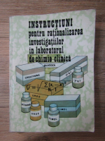 Marcela Zamfirescu Gheorghiu, Ion Georgescu - Instructiuni pentru rationalizarea investigatiilor in laboratorul de chimie clinica