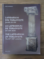 Anticariat: Maria Georgescu - Lapidarium din Targoviste, secolele XV-XIX