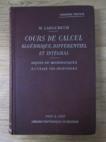 Anticariat: Maurice Laboureur - Cours de calcul mathematique. Algebrique, differentiel et integral