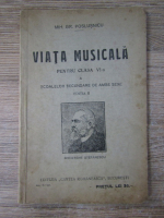 Anticariat: Mihail Gr. Poslusnicu - Viata musicala pentru clasa VI a, a scoalelor secundare de ambe sexe (1930)