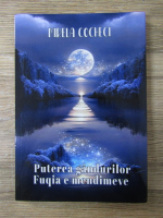 Anticariat: Mirela Cocheci - Puterea gandutilor. Fuqia e mendimeve (editie bilingva)