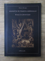 Anticariat: Miron Manega - Inscriptii pe poarta infernului. Erezii in forma fixa