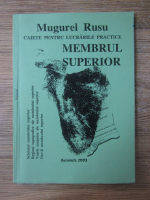 Mugurel Rusu - Membrul superios. Caiet pentru lucrarile practice