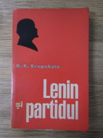 N. K. Krupskaia - Lenin si partidul