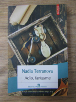 Anticariat: Nadia Terranova - Adio, fantasme