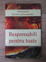 Anticariat: Nectarie Antonopoulos - Responsabili pentru toate