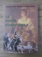 Nicolae Paul Mihail, Mihai Opris - La roata norocului