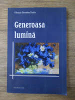 Anticariat: Olimpia Brendea Desliu - Generoasa lumina