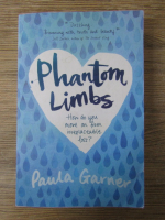 Anticariat: Paula Garner - Phantom limbs