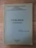 Anticariat: Petru Groza - Fiziologie. Lucrari practice