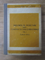 Prescriptii de proiectare pentru constructii civile si industriale (volumul 1)