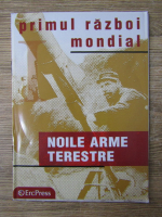 Primul razboi mondial. Noile arme terestre