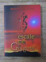 Anticariat: Rached Elias Daoud - Escale pe Golgota