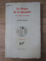 Rene Guenon - Le regne de la quantite. Et les signes des temps