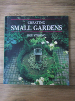 Anticariat: Roy Strong - Creating small gardens