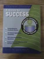 Anticariat: Scott M. Giles - A guide to success. Review for licensure in physica therapy