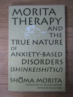 Shoma Morita - Morita therapy and the true nature of anxiety-based disorders