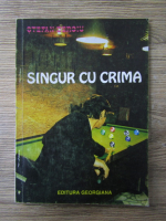 Stefan Berciu - Singur cu crima